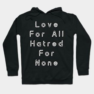 Love for all, hatred for none Hoodie